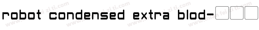 robot condensed extra blod字体转换